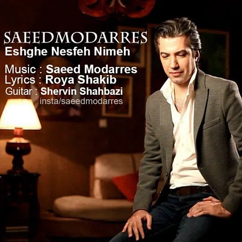 Eshghe Nesfe Nimeh - Saeed Modarres